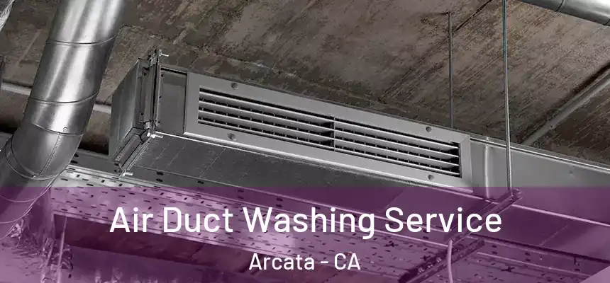  Air Duct Washing Service Arcata - CA