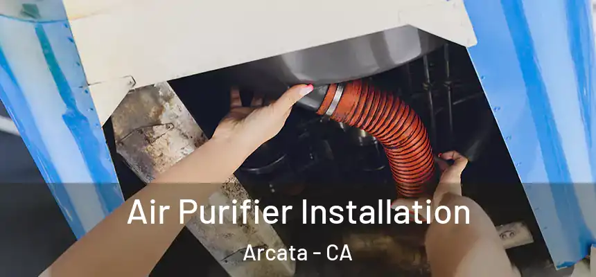  Air Purifier Installation Arcata - CA